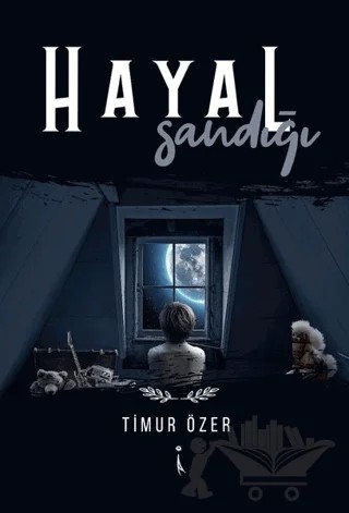 Hayal Sandığı – Timur Özer – İkinci Adam Yayınları kitap kapağı