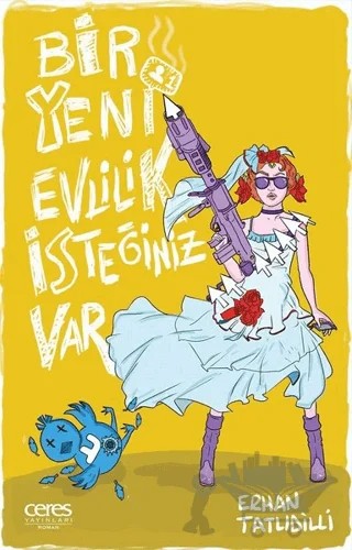 Bir Yeni Evlilik İsteğiniz Var – Erhan Tatlıdilli – Ceres Yayınları kitap kapağı