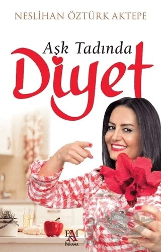 Aşk Tadında Diyet – Neslihan Öztürk Aktepe – Panama Yayıncılık kitap kapağı
