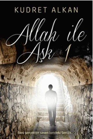 Allah ile Aşk - 1 – Kudret Alkan – Cinius Yayınları kitap kapağı