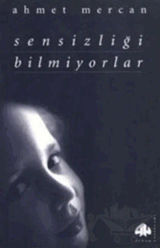 Sensizliği Bilmiyorlar – Ahmet Mercan – Pınar Yayınları kitap kapağı