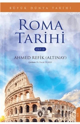 Büyük Dünya Tarihi Roma Tarihi - Cilt 3 – Ahmed Refik Altınay – Dorlion Yayınları kitap kapağı