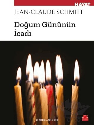 Doğum Gününün İcadı – Jean-Claude Schmitt – Kırmızı Kedi Yayınevi kitap kapağı