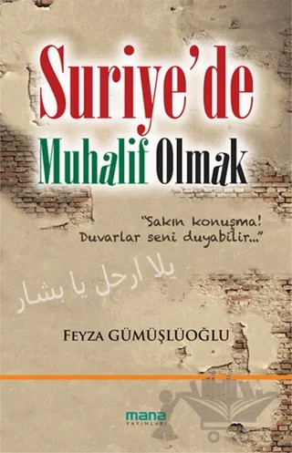 Suriye’de Muhalif Olmak – Feyza Gümüşlüoğlu – Mana Yayınları kitap kapağı