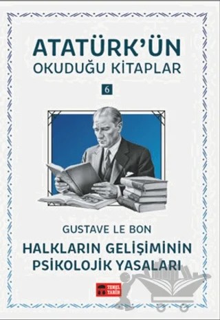 Halkların Gelişiminin Psikolojik Yasaları - Atatürk'ün Okuduğu Kitaplar 6 – Gustave le Bon – Temel Tarih Kitaplığı kitap kapağı