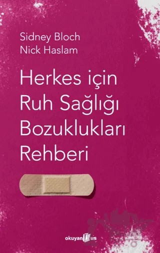 Herkes İçin Ruh Sağlığı Bozuklukları Rehberi – Sidney Bloch, Nick Haslam – Okuyan Us Yayınları kitap kapağı