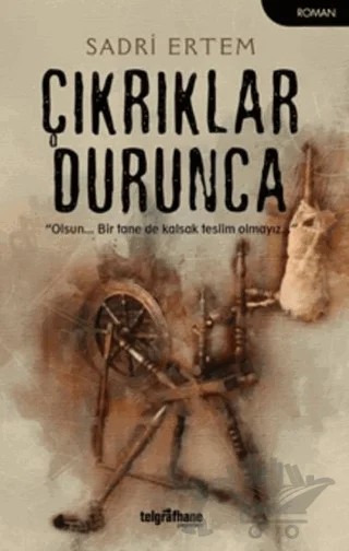 Çıkrıklar Durunca – Sadri Ertem – Telgrafhane Yayınları kitap kapağı