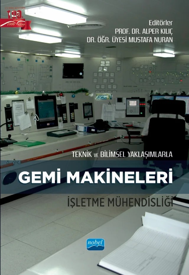 Teknik ve Bilimsel Yaklaşımlarla GEMİ MAKİNELERİ İŞLETME MÜHENDİSLİĞİ – Ahmet Yaşar Canca, Alper Kılıç, Arif Savaş, Burak Çavuşoğlu, Çağrı Berk Güler, Deniz Ünsalan, Fuat Kılıç, İsmail Çiçek, Kadir Çiçek, Levent Bilgili, Mustafa Nuran, Nergis Özispa, S. Seçkin Erol, Sabri Alkan, Serkan Sezen, Tanju Kurtuluş, Tolga Berkay Şirin, Turgay Köroğlu, Volkan Varışlı – Nobel Akademik Yayıncılık kitap kapağı