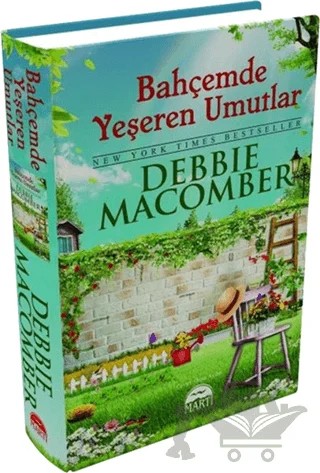 Bahçemde Yeşeren Umutlar – Debbie Macomber – Martı Yayınları kitap kapağı