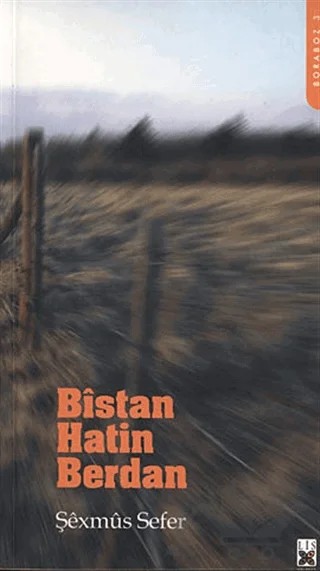 Bistan Hatin Berdan – Şexmus Sefer – Lis Basın Yayın kitap kapağı