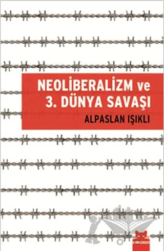 Neoliberalizm ve 3. Dünya Savaşı – Alpaslan Işıklı – Kırmızı Kedi Yayınevi kitap kapağı