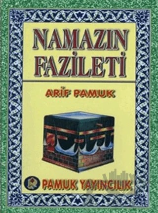 Namazın Fazileti (Namaz-016) – Arif Pamuk – Pamuk Yayıncılık kitap kapağı