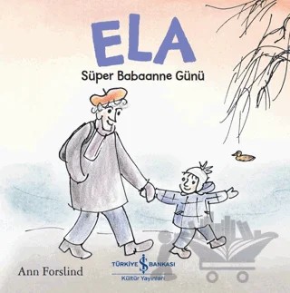 Ela - Süper Babaanne Günü – Ann Forslind – İş Bankası Kültür Yayınları kitap kapağı