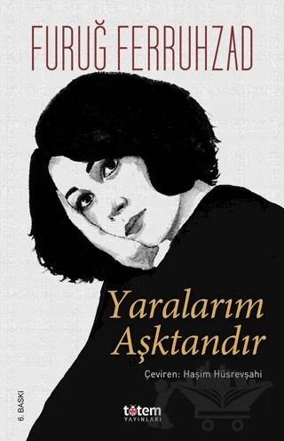 Yaralarım Aşktandır – Füruğ Ferruhzad – Totem Yayıncılık kitap kapağı