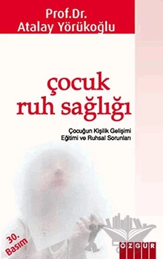 Çocuk Ruh Sağlığı – Atalay Yörükoğlu – Özgür Yayınları kitap kapağı