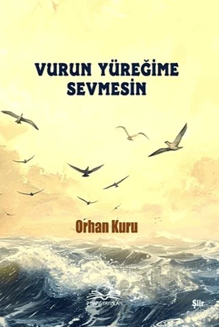 Vurun Yüreğime Sevmesin – Orhan Kuru – 7 Harf Yayınları kitap kapağı