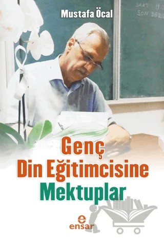 Genç Din Eğitimcisine Mektuplar – Mustafa Öcal – Ensar Neşriyat kitap kapağı