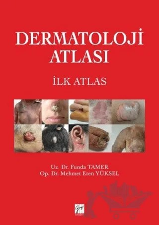 Dermatoloji Atlası – Funda Tamer, Mehmet Eren Yüksel – Gazi Kitabevi kitap kapağı