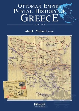 Ottoman Empire Postal History of Greece (1840-1912) – Alan C. Mellaart – Boyut Yayın Grubu kitap kapağı