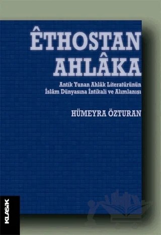 Ethostan Ahlaka – Hümeyra Özturan – Klasik Yayınları kitap kapağı