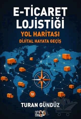 E-Ticaret Lojistiği Yol Haritası – Turan Gündüz – Tilki Kitap kitap kapağı