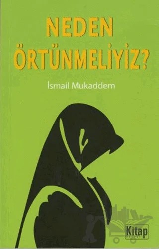 Neden Örtünmeliyiz? – İsmail Mukaddem – Kitap Dünyası Yayınları kitap kapağı