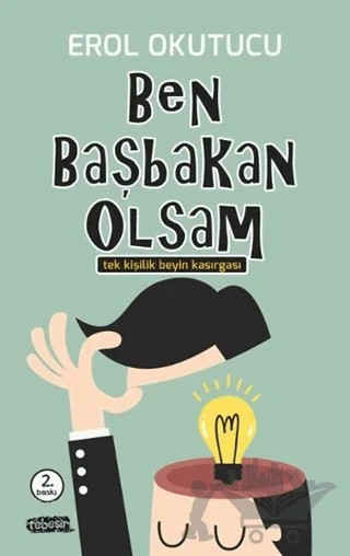 Ben Başbakan Olsam – Erol Okutucu – Tebeşir Yayınları kitap kapağı