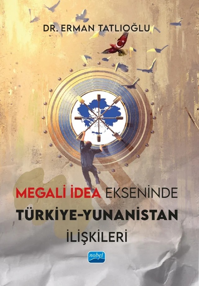 Megali İdea Ekseninde Türkiye-Yunanistan İlişkileri – Erman Tatlıoğlu – Nobel Akademik Yayıncılık kitap kapağı