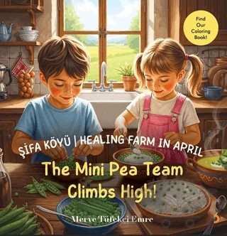 Şifa Köyü / Healing Farm in April – The Mini Pea Team Climbs High! – Merve Tüfekçi Emre – Cinius Yayınları kitap kapağı
