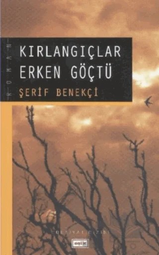 Kırlangıçlar Erken Göçtü – Şerif Benekçi – Eşik Yayınları kitap kapağı