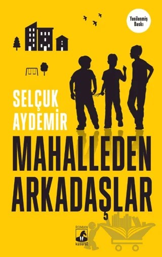 Mahalleden Arkadaşlar – Selçuk Aydemir – Küsurat Yayınları kitap kapağı