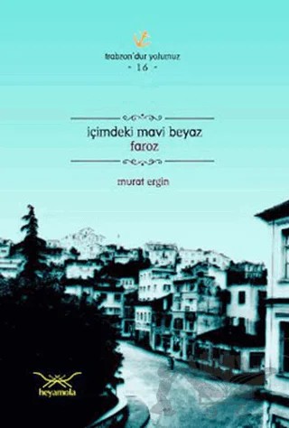 İçimdeki Mavi Beyaz Faroz – Murat Ergin – Heyamola Yayınları kitap kapağı