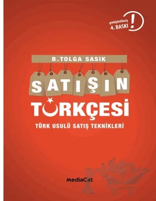 Satışın Türkçesi Türklere Satış Yapmanın İncelikleri – B. Tolga Sasık – MediaCat Kitapları kitap kapağı