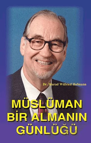 Müslüman Bir Almanın Günlüğü – Murad Wilfried Hofmann – Çağrı Yayınları kitap kapağı