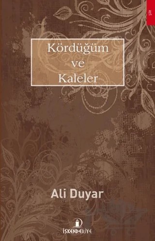 Kördüğüm ve Kaleler – Ali Duyar – İskenderiye Yayınları kitap kapağı