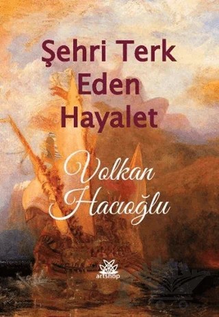 Şehri Terk Eden Hayalet – Volkan Hacıoğlu – Artshop Yayıncılık kitap kapağı