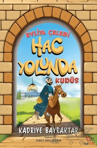 Evliya Çelebi Hac Yolunda – Kadriye Bayraktar – İnsan Kitap kitap kapağı