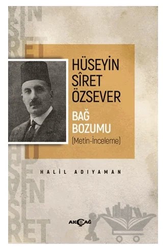 Hüseyin Siret Özsever Bağ Bozumu – Halil Adıyaman – Akçağ Yayınları kitap kapağı