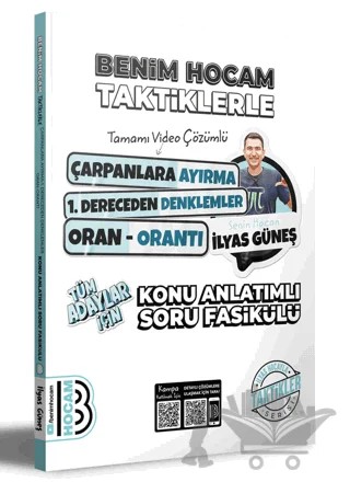 Tüm Adaylar İçin Taktiklerle Çarpanlara Ayırma - 1. Dereceden Denklemler - Oran Orantı Konu Anlatımlı Soru Fasikülü – İlyas Güneş – Benim Hocam Yayınları kitap kapağı
