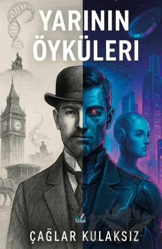 Yarının Öyküleri – Çağlar Kulaksız – İzan Yayıncılık kitap kapağı