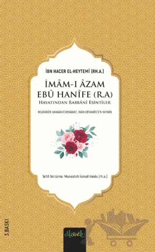 İmâm Ebû Hanîfe (r.a.) Hayatından Rabbanî Esintiler – İbn Hacer El-Heytemi – Misvak Neşriyat Yayınevi kitap kapağı