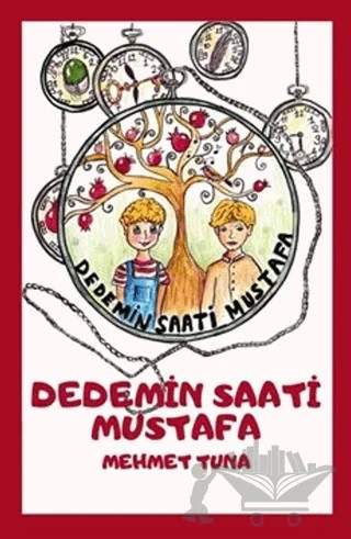 Dedemin Saati Mustafa (8+Yaş) – Mehmet Tuna – Coral Dağıtım kitap kapağı