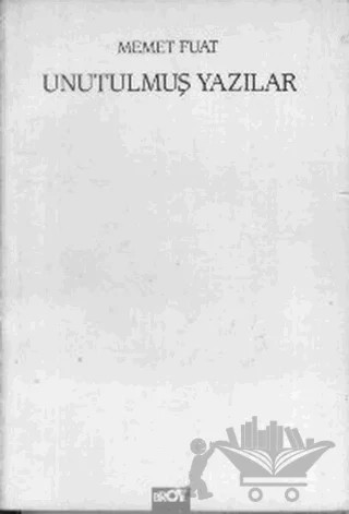 Unutulmuş Yazılar – Memet Fuat – Broy Yayınları kitap kapağı