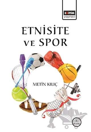 Etnisite ve Spor – Kolektif – Eğitim Yayınevi - Bilimsel Eserler kitap kapağı