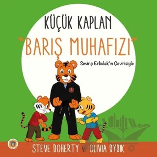 Küçük Kaplan - Barış Muhafızı – Olivia Dybik, Steve Doherty – Koala Kitap kitap kapağı