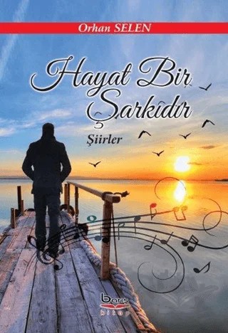 Hayat Bir Şarkıdır – Orhan Selen – Barış Kitap kitap kapağı
