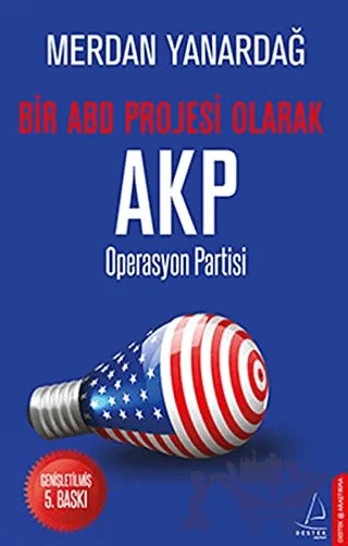Bir ABD Projesi Olarak AKP Operasyon Partisi – Merdan Yanardağ – Destek Yayınları kitap kapağı