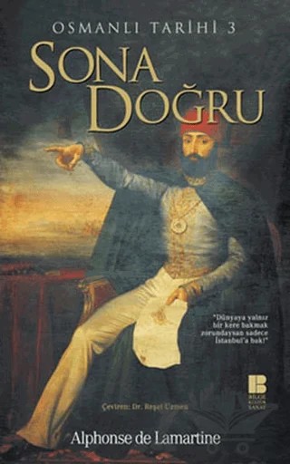 Osmanlı Tarihi 3 Sona Doğru – Alphonse de Lamartine – Bilge Kültür Sanat kitap kapağı