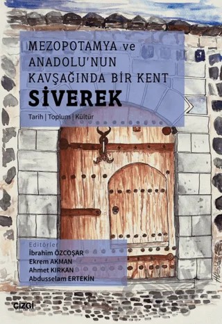 Mezopotamya Ve Anadolu'nun Kavşağında Bir Kent Siverek (Tarih – Toplum – Kültür) – Kolektif – Çizgi Kitabevi Yayınları kitap kapağı