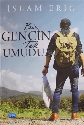 Bir Gencin Tek Umudu – İslam Erig – Nobel Bilimsel Eserler kitap kapağı